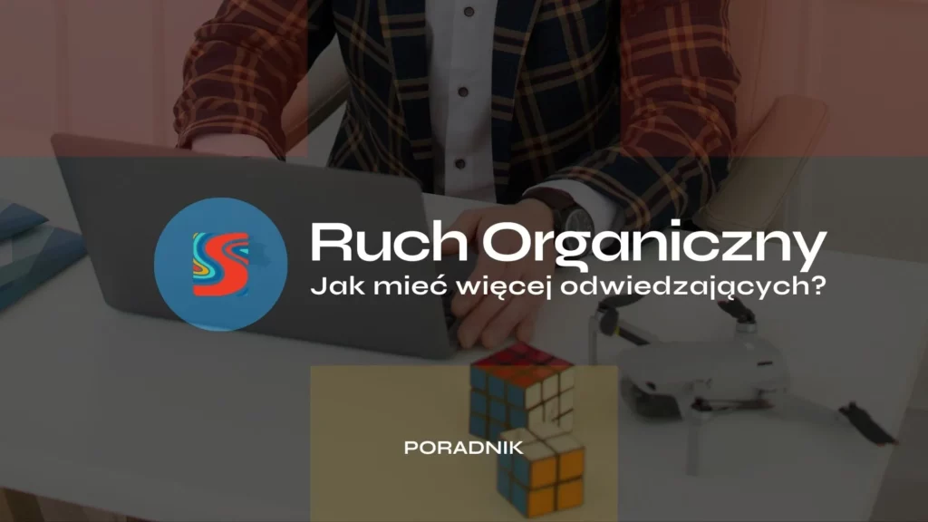 Jak zwiększyć ruch na stronie Sprawdzone strategie SEO i content marketingu