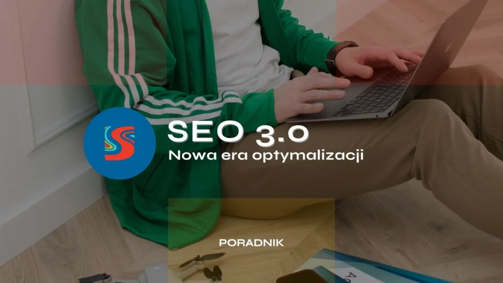 SEO 3.0 Nowa era optymalizacji w dobie Web 3.0